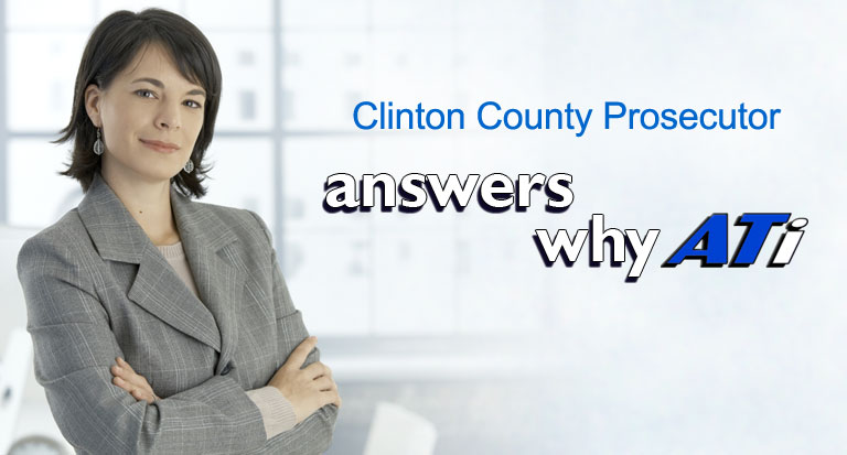 Clinton County Prosecurtor's Office answers: why ATi?